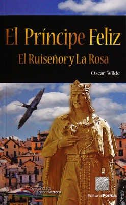 El príncipe feliz · El ruiseñor y la rosa