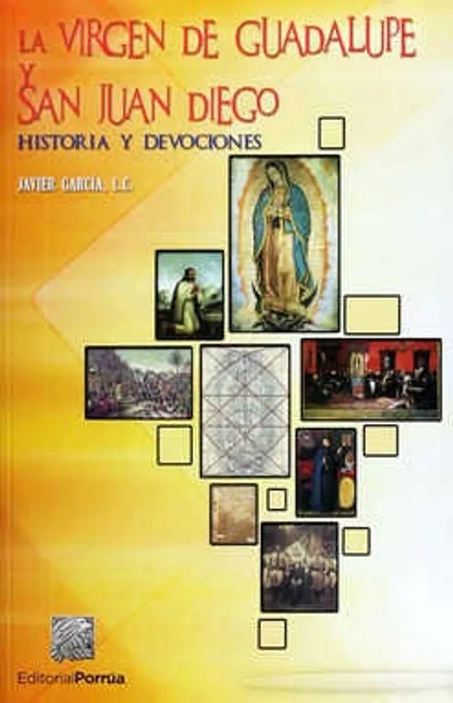 La Virgen de Guadalupe y San Juan Diego: historia y devociones