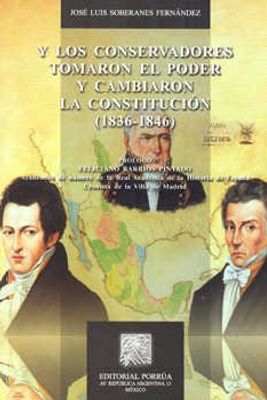 Y los conservadores tomaron el poder y cambiaron la Constitución (1836-1846)