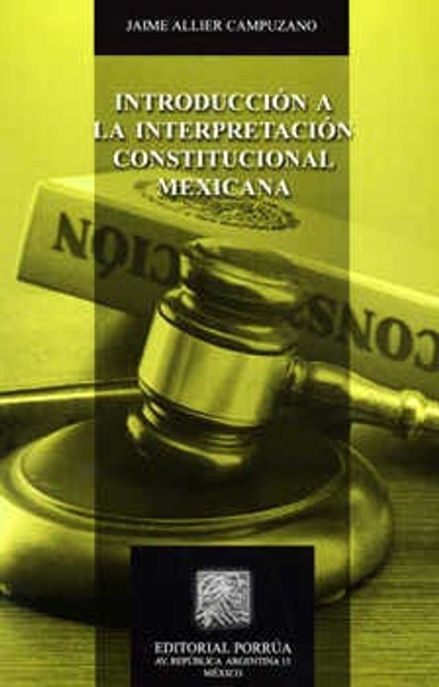 Introducción a la interpretación constitucional mexicana