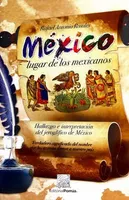 México lugar de los Mexicanos
