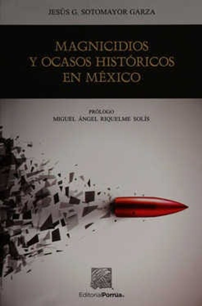 Magnicidios y ocasos históricos en México
