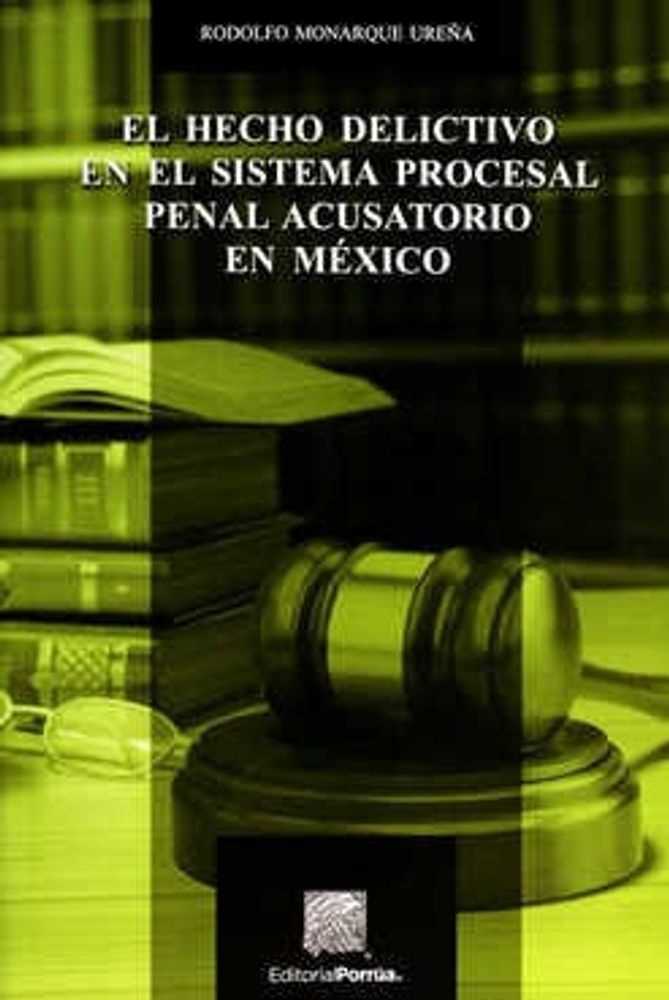 El hecho delictivo en el sistema procesal penal acusatorio en México