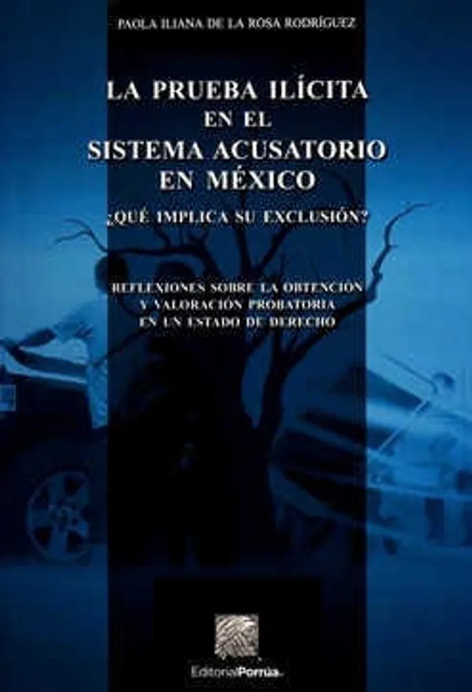La prueba ilícita en el sistema acusatorio en México