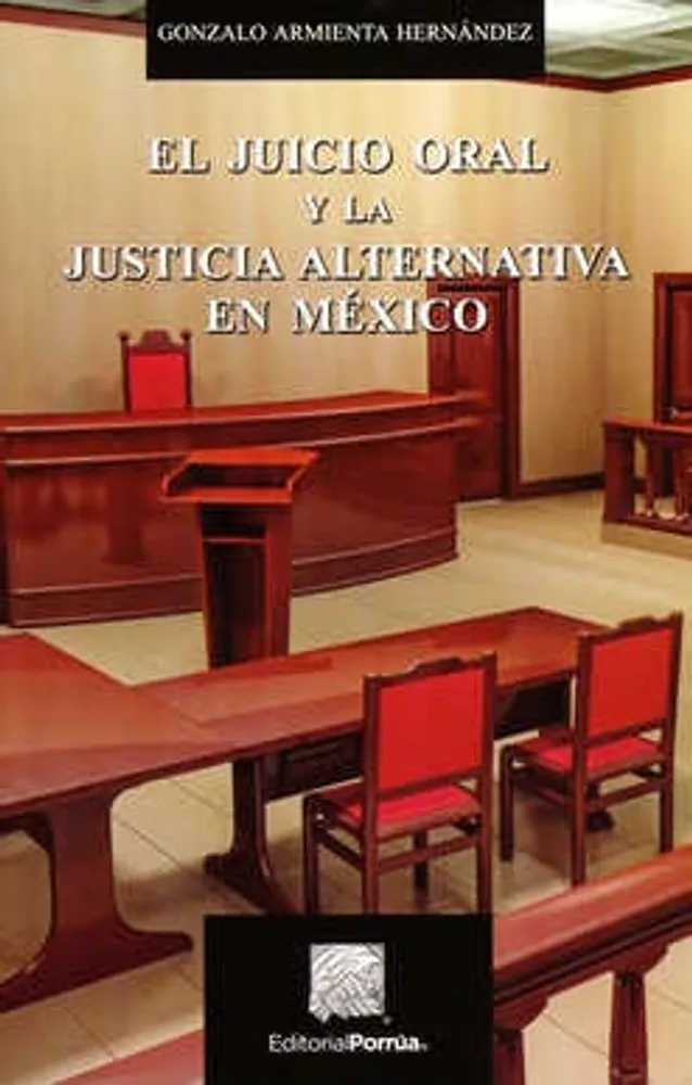 El juicio oral y la justicia alternativa en México