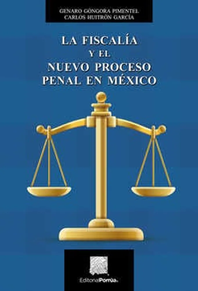 La Fiscalía y el nuevo proceso penal en México