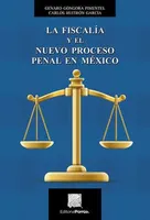 La Fiscalía y el nuevo proceso penal en México