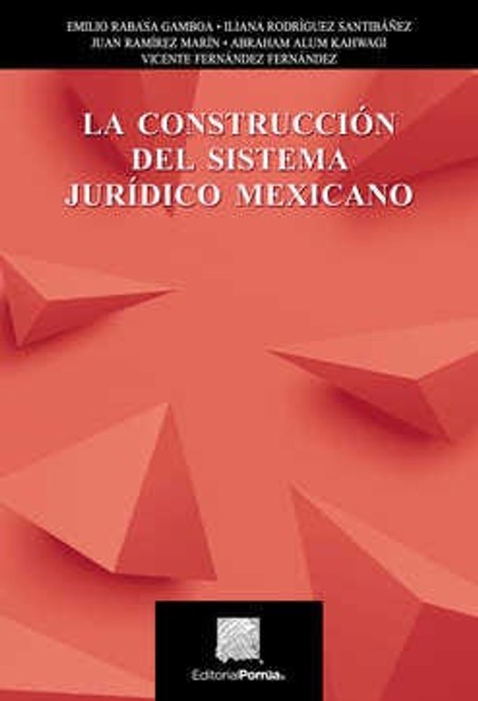 La construcción del Sistema Jurídico Mexicano