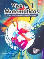 VIVE LAS MATEMÁTICAS 1 PARA RESOLVER PROBLEMAS COTIDIANOS