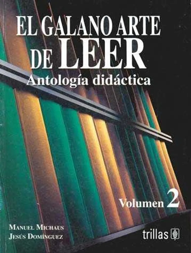 El galano arte de leer antología didáctica Volumen 2