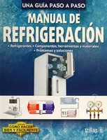 MANUAL DE REFRIGERACIÓN UNA GUÍA PASO A PASO