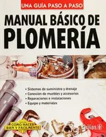 MANUAL BÁSICO DE PLOMERÍA UNA GUÍA PASO A PASO