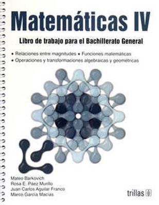 Matemáticas IV Libro de trabajo para el Bachillerato General