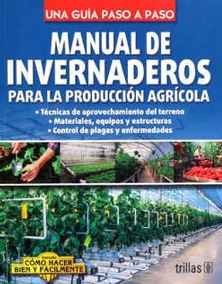 Manual de invernaderos para la producción agrícola