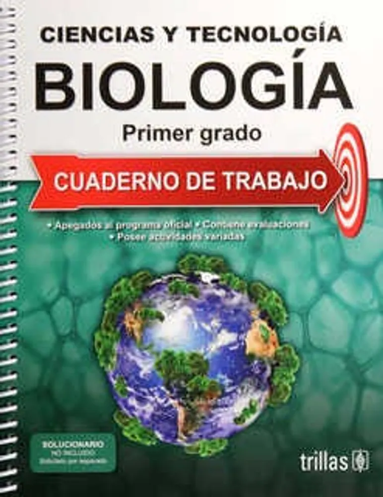 Ciencias y Tecnología Biología Primer grado Cuaderno de trabajo