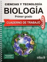 Ciencias y Tecnología Biología Primer grado Cuaderno de trabajo