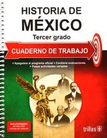 Historia de México tercer grado cuaderno de trabajo