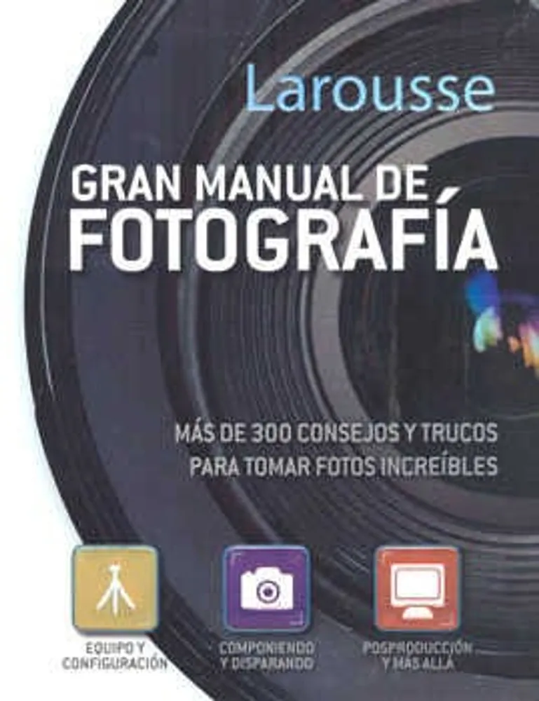 Larousse gran manual de fotografía