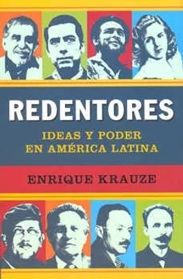 Redentores : Ideas y poder en América Latina