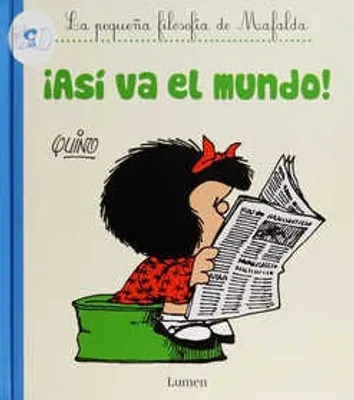 ¡Así va el mundo! La pequeña filosofía de Mafalda