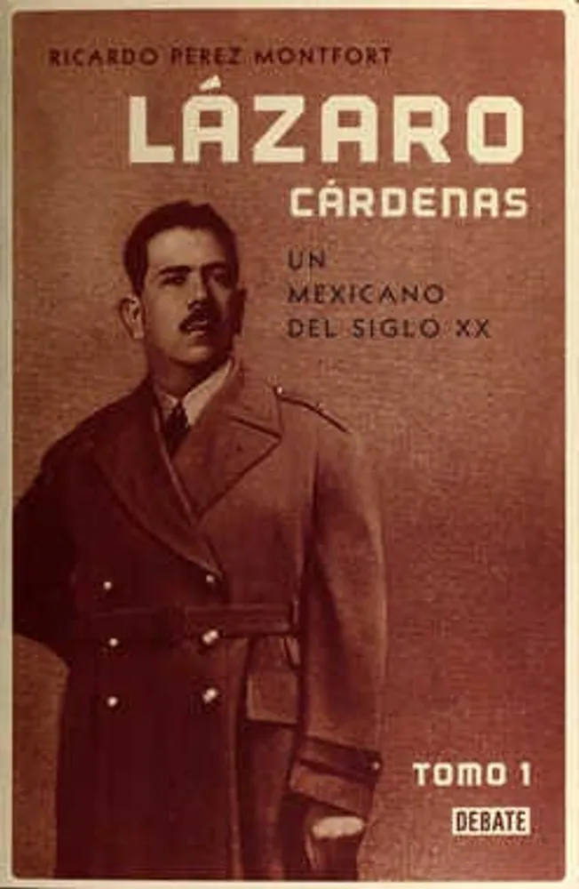 Lázaro Cárdenas Tomo 1: Un mexicano del siglo XX