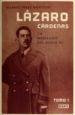 Lázaro Cárdenas Tomo 1: Un mexicano del siglo XX