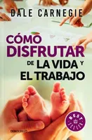 Cómo disfrutar de la vida y el trabajo