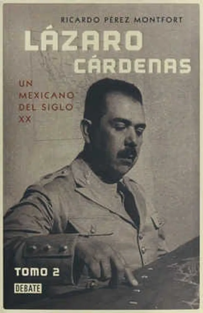 Lázaro Cárdenas Tomo 2: Un mexicano del siglo XX