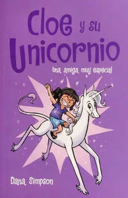 Cloe y su Unicornio 1: Una amiga muy especial