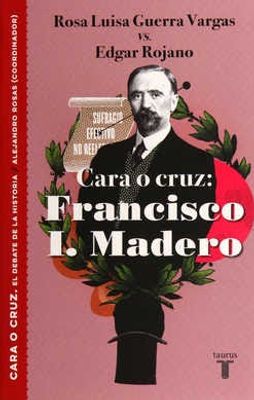 Cara o cruz: Francisco I. Madero