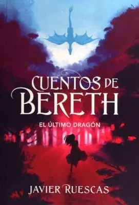 Cuentos de Bereth I: El último dragón
