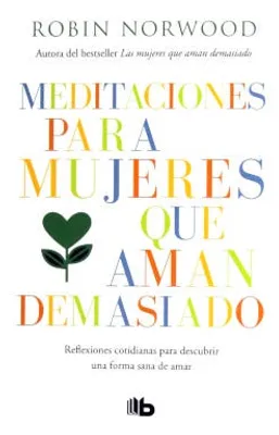 Meditaciones para mujeres que aman demasiado