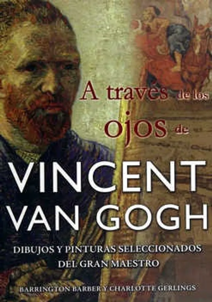 A través de los ojos de Vincent Van Gogh