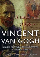 A través de los ojos de Vincent Van Gogh