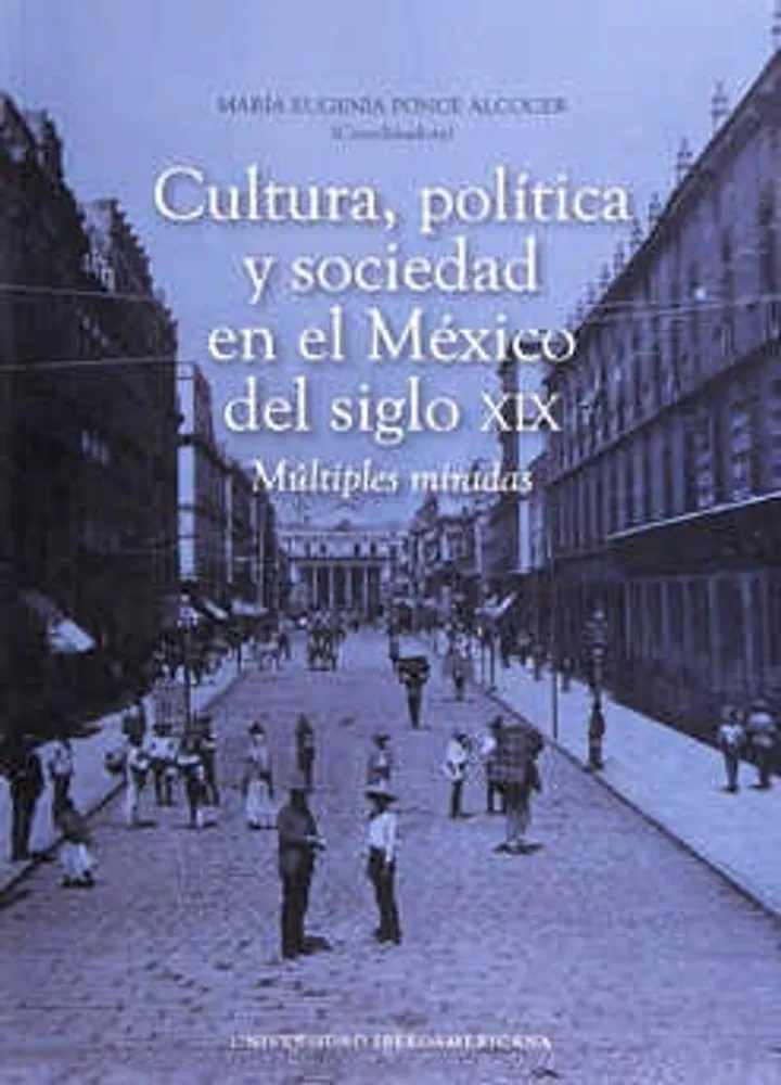 Cultura, política y sociedad en el México del siglo XIX