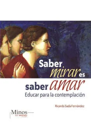 SABER MIRAR ES SABER AMAR EDUCAR PARA LA CONTEMPLACIÓN