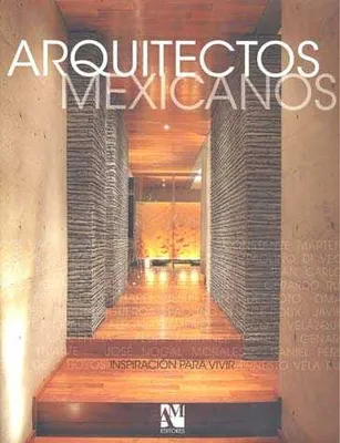 ARQUITECTOS MEXICANOS INSPIRACION PARA VIVIR
