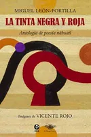 La tinta negra y roja antología de poesía náhuatl