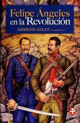 Felipe Ángeles en la revolución