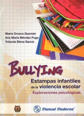 Bullying: Estampas infantiles de la violencia escolar