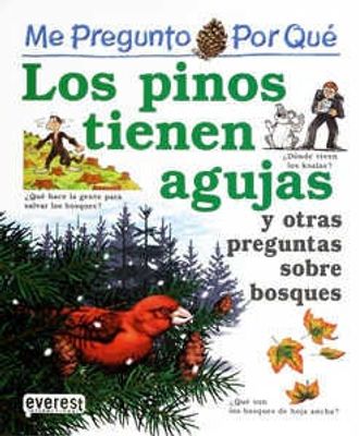 Los pinos tienen agujas y otras preguntas sobre bosques