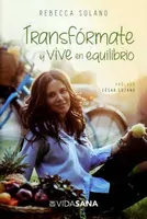 Transfórmate y vive en equilibrio