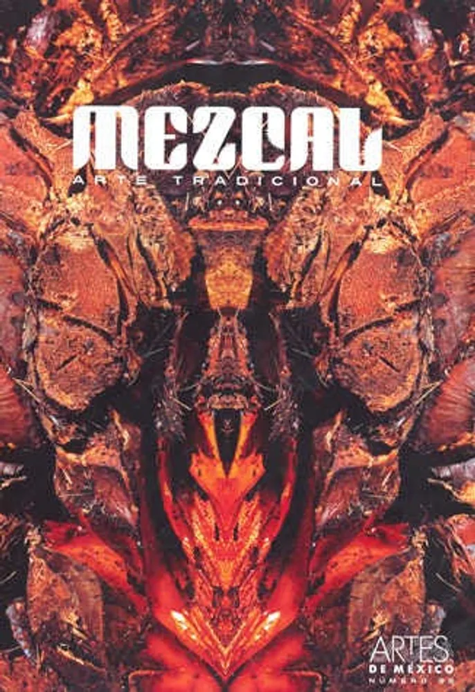 MEZCAL ARTE TRADICIONAL ARTES DE MEXICO NUMERO 98 JULIO 2010