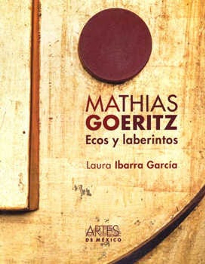 MATHIAS GOERITZ ECOS Y LABERINTOS