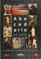 Abecedario de arte: Un paseo por el Museo Nacional de Arte