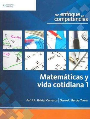 Matemáticas y vida cotidiana 1 con enfoque en competencias Bachillerato DGB