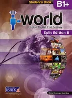 I-world B1+ Split Edition B Student's Book