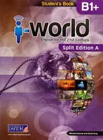 I-world B1+ Split Edition A Student's Book