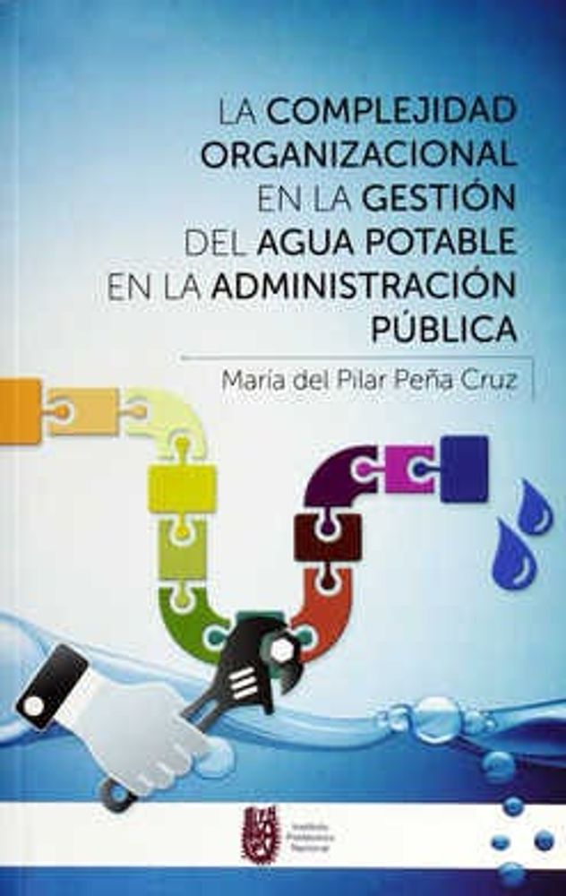 La complejidad organizacional en la gestión del agua potable en la administración pública