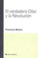 El verdadero Díaz y la revolución